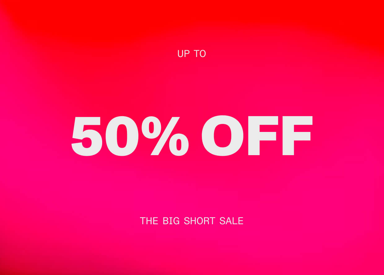 Up to 50% Off // The Big Short Sale