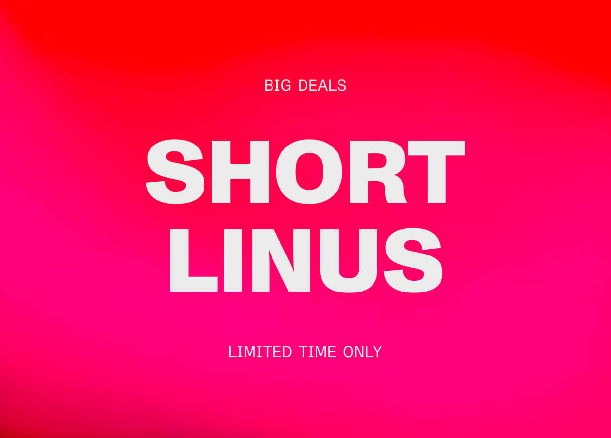 Big Deals, Short Linus, Limited Time Only